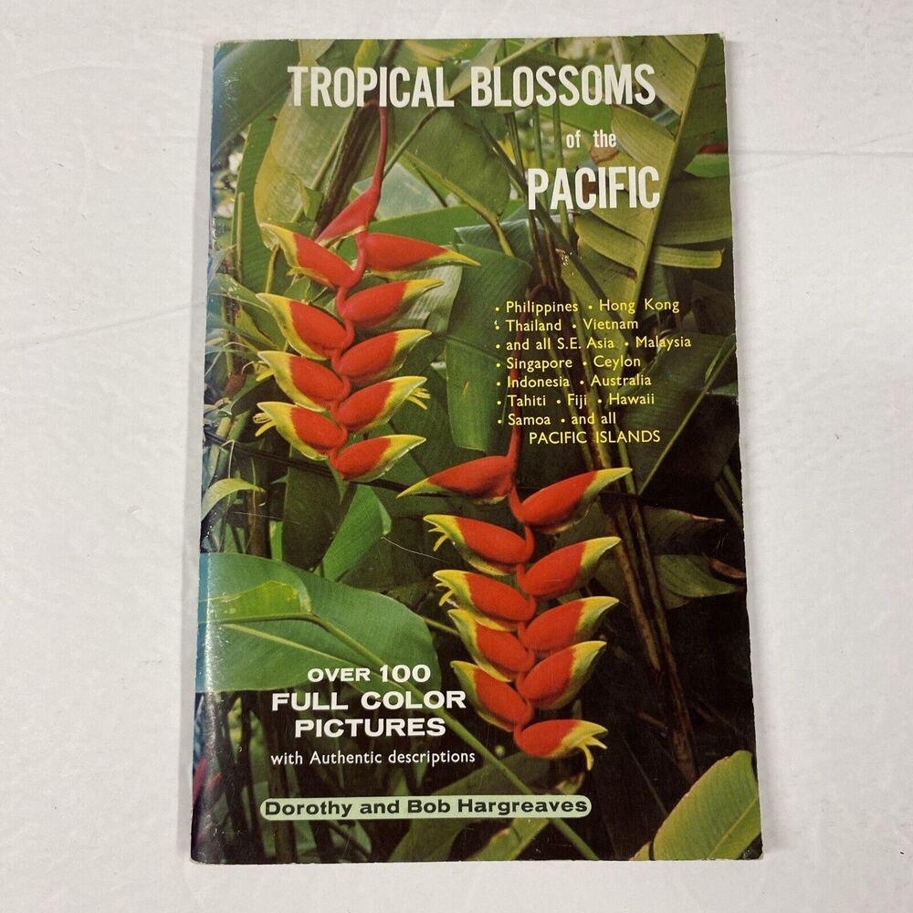 Tropical Blossoms of the Pacific by Bob Hargreaves and Dorothy Hargreaves 1970